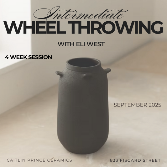 Intermediate Wheel Throwing with ELI WEST  | Saturday Morning SEPTEMBER/OCTOBER
