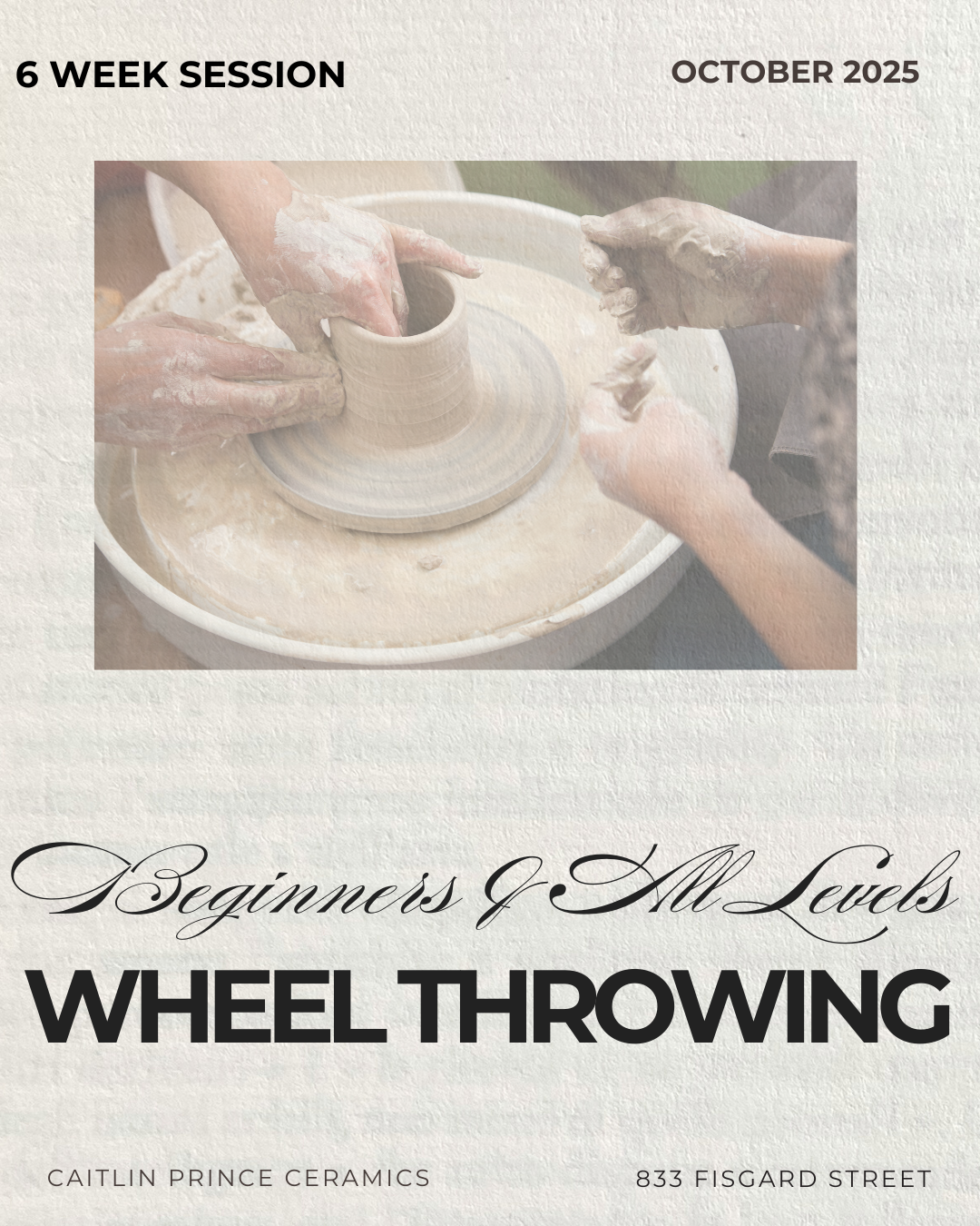 6 Week Beginners & All Levels Wheel Throwing | OCTOBER 2025