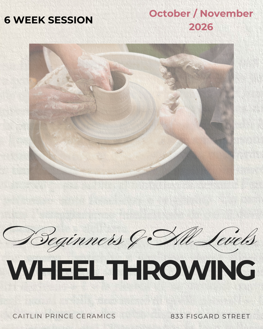 6 Week Beginners & All Levels Wheel Throwing | October - November 2026