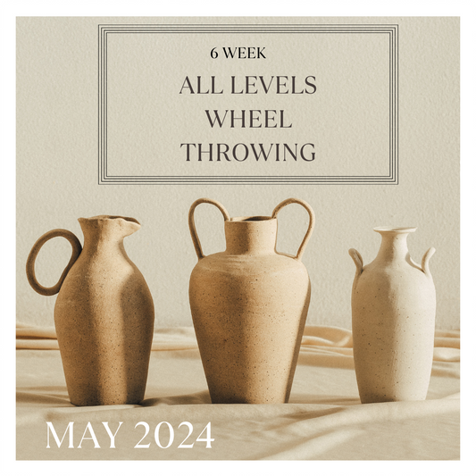 All Levels Wheel Throwing | MAY 2024
