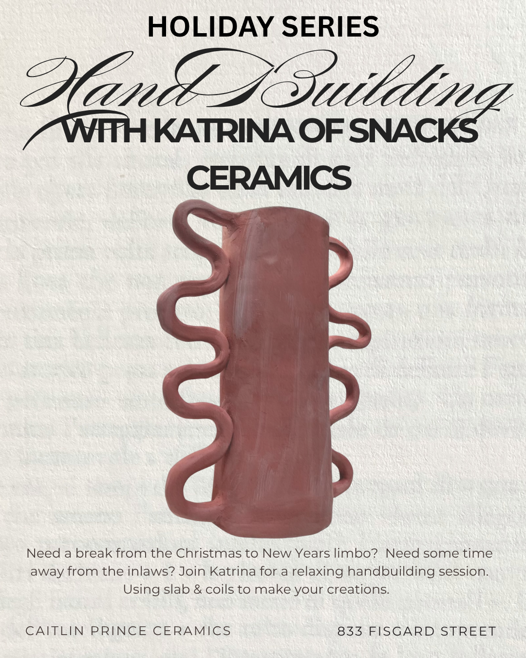 Holiday Series - Hand Building (Chill) Intensive with Katrina