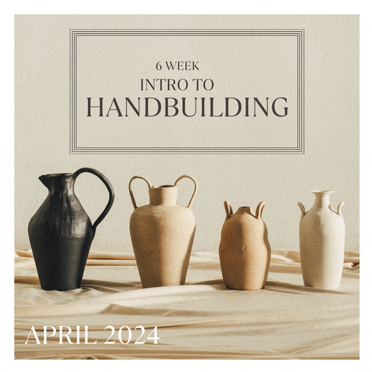 Hand Building - All Levels | APRIL 2024