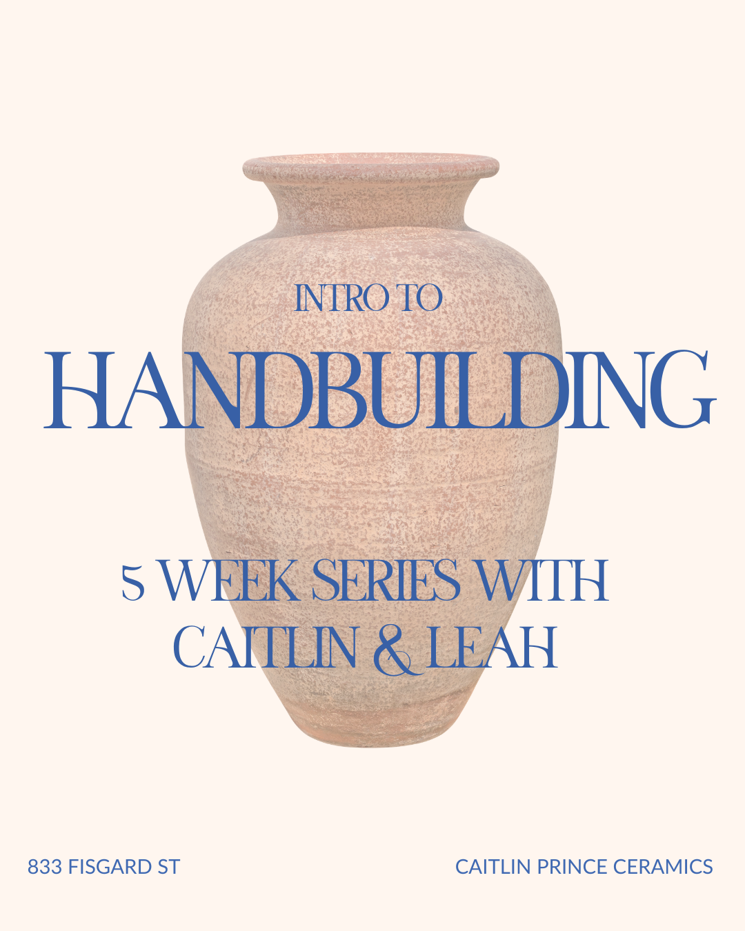 5 Week Intro To Hand Building Workshop