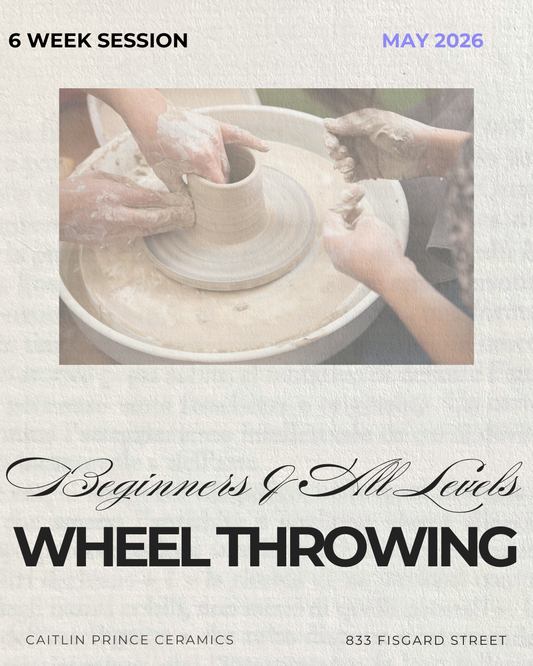 6 Week Beginners & All Levels Wheel Throwing | MAY - JUNE 2026