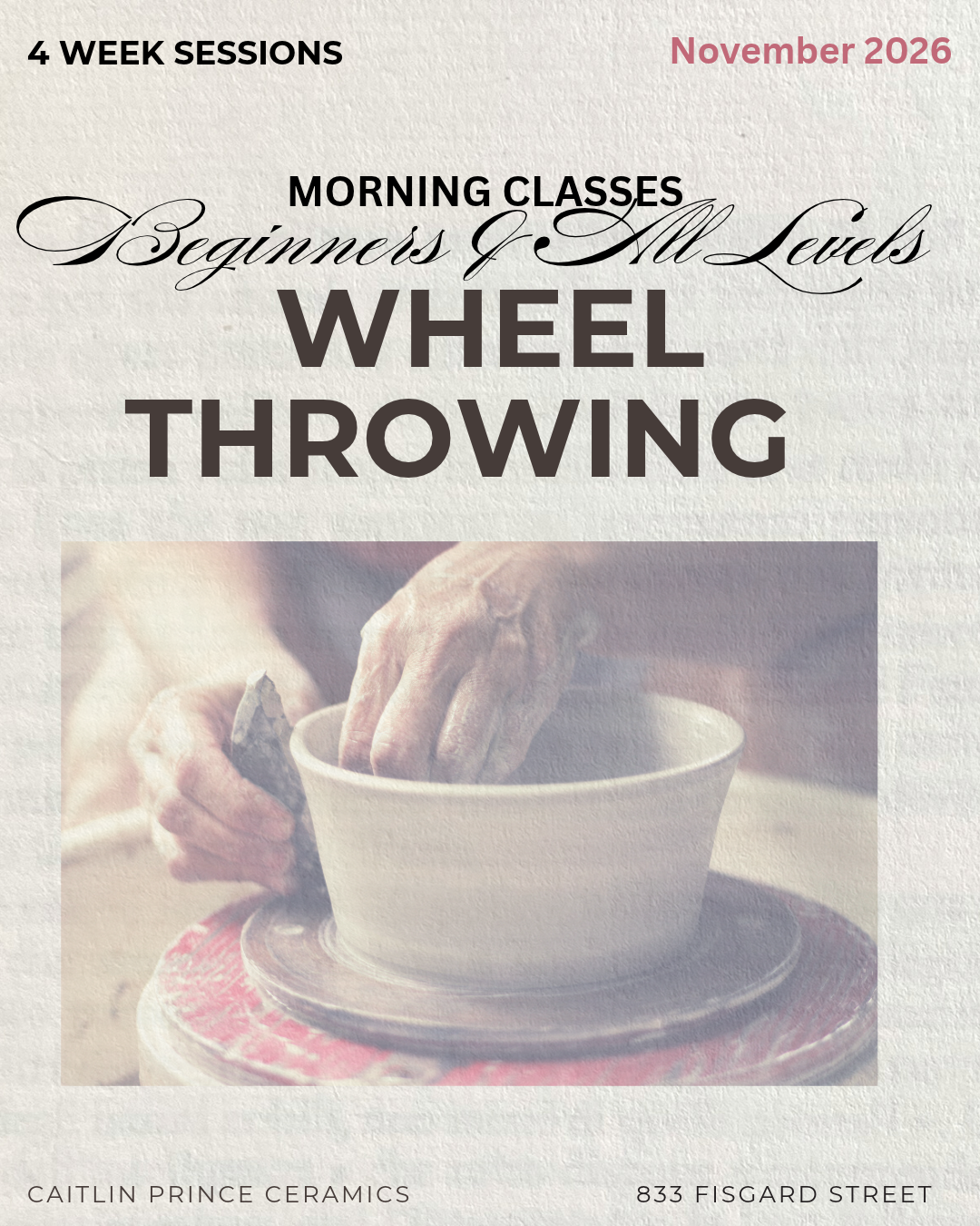 4 WEEK Beginners & All Level Wheel Throwing | November Mornings